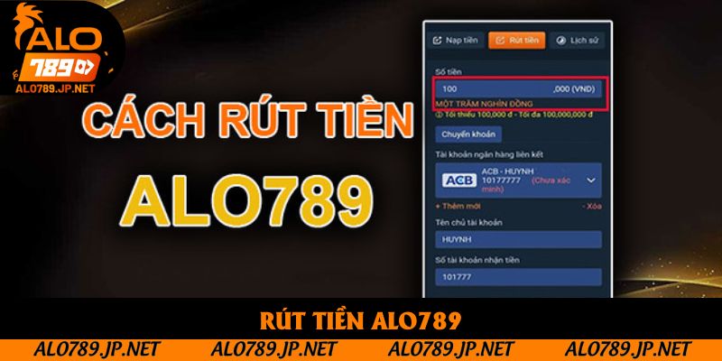 Rút Tiền ALO789 Có Nhanh Không - Điều Kiện & Mẹo Giao Dịch